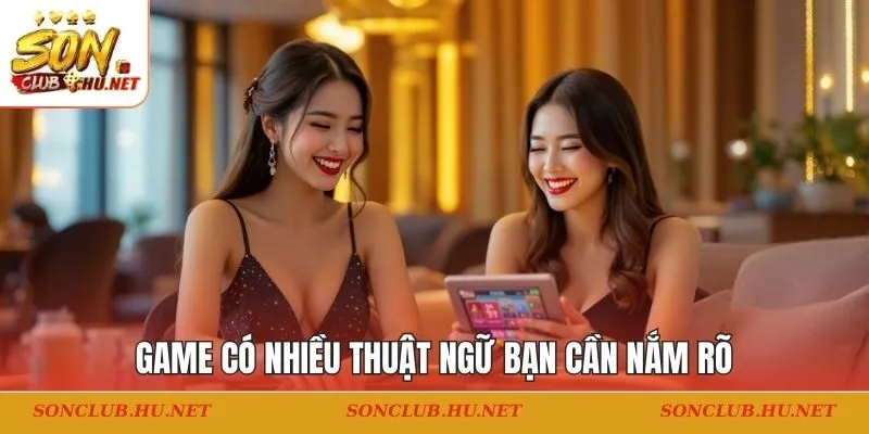 Game có nhiều thuật ngữ bạn cần nắm rõ