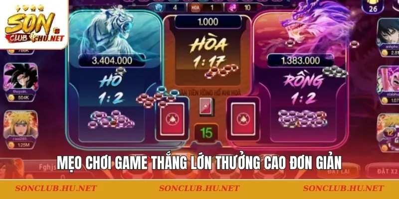 Mẹo chơi game thắng lớn thưởng cao đơn giản