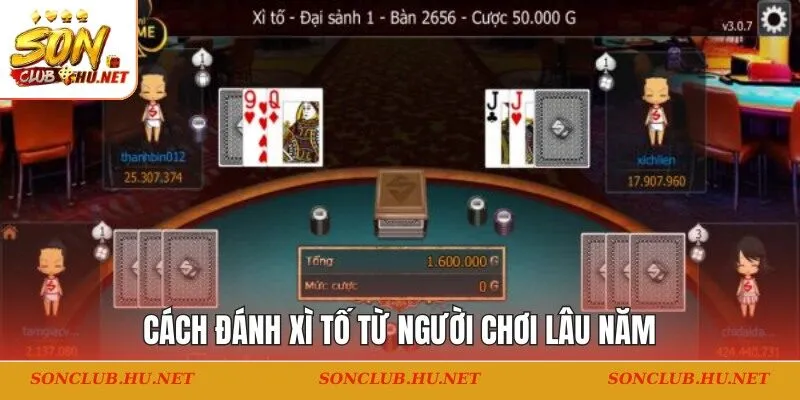 Cách đánh xì tố từ người chơi lâu năm